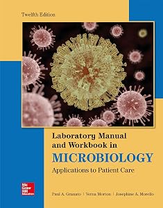 Lab Manual and Workbook in Microbiology: Applications to Patient Care by Josephine A. Morello