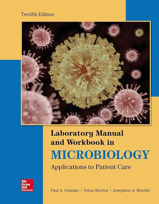 Lab Manual and Workbook in Microbiology: Applications to Patient Care by Josephine A. Morello