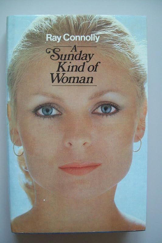 A Sunday kind of woman by Ray Connolly