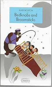 Bedknobs and Broomsticks; Including the Magic Bedknob & Bonfires and Broomsticks