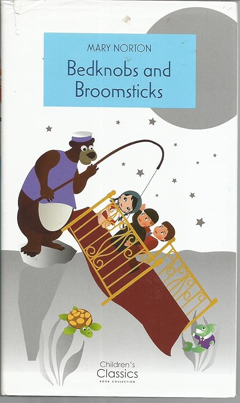 Bedknobs and Broomsticks; Including the Magic Bedknob & Bonfires and Broomsticks by Mary Norton