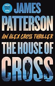 The House of Cross: An Alex Cross Thriller
