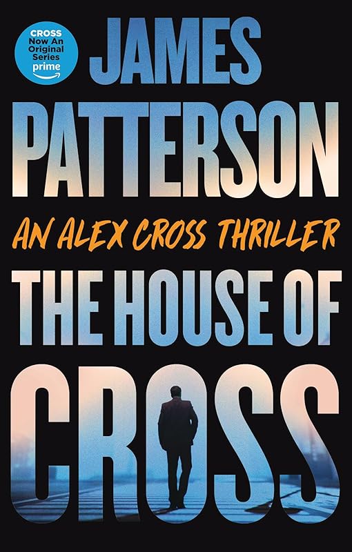 The House of Cross: An Alex Cross Thriller by James Patterson