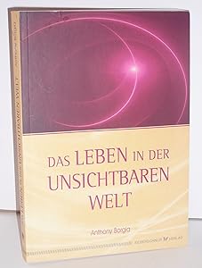 Das Leben in der Unsichtbaren Welt. by Anthony Borgia