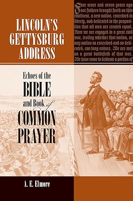 Lincoln's Gettysburg Address: Echoes of the Bible and Book of Common Prayer