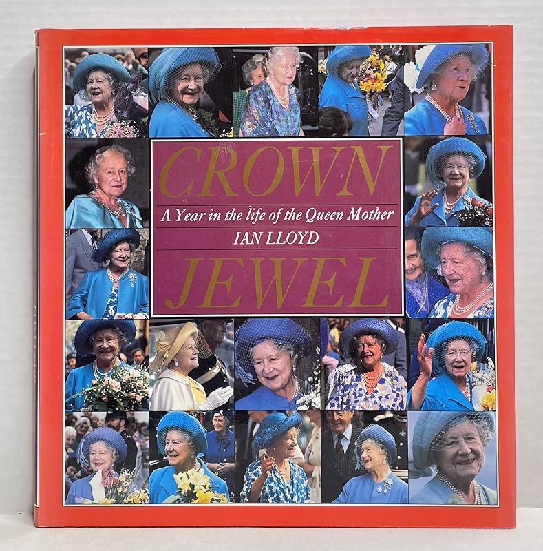 Crown Jewel: A Year in the Life of the Queen Mother by Ian Lloyd
