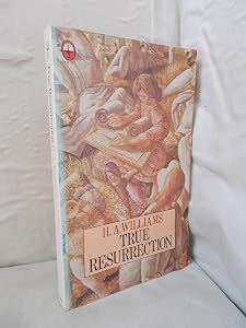 True Resurrection by H.A. Williams