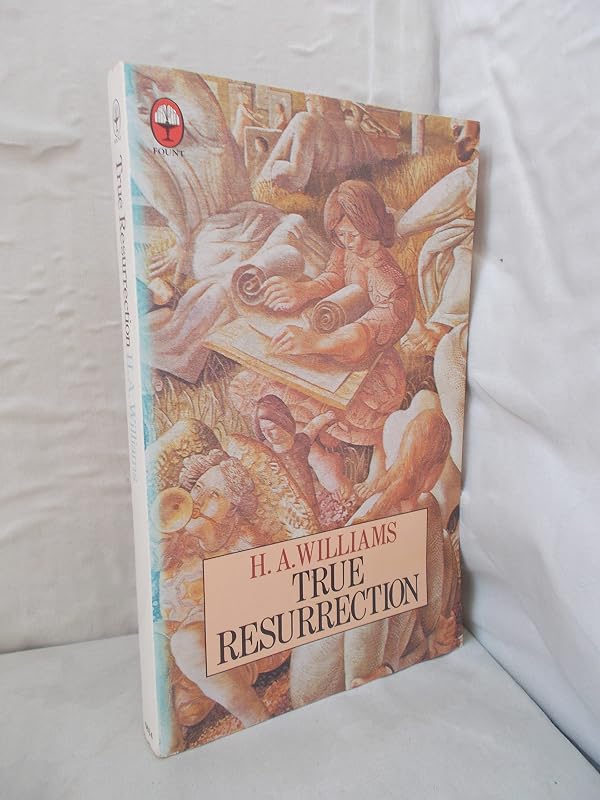 True Resurrection by H.A. Williams