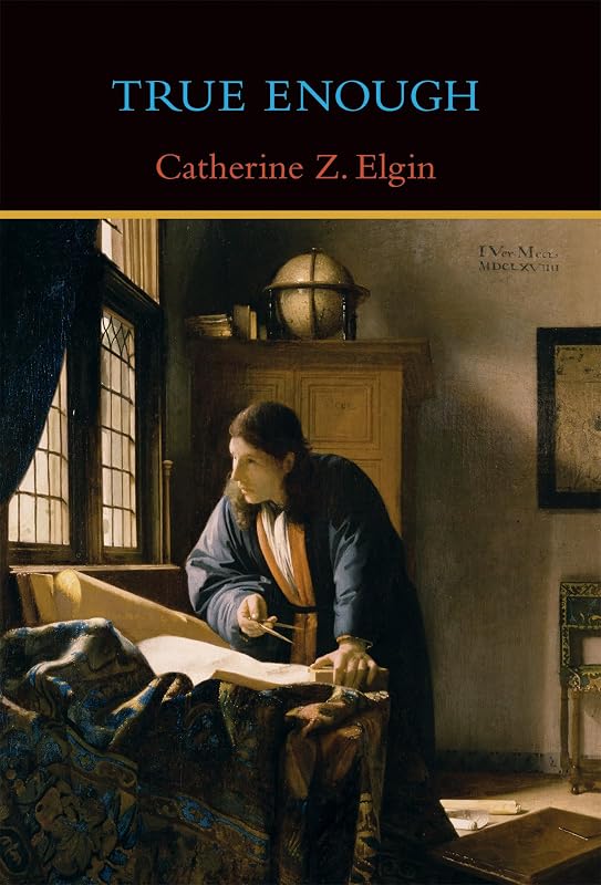 True Enough (Mit Press) by Catherine Z. Elgin