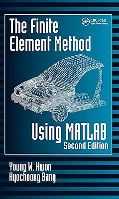 The Finite Element Method Using MATLAB, Second Edition