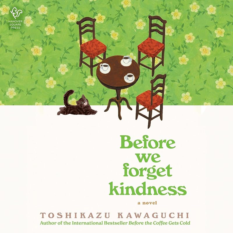 Before We Forget Kindness: A Novel by Toshikazu Kawaguchi