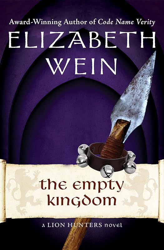 The Empty Kingdom (The Lion Hunters series Book 5) by Elizabeth Wein
