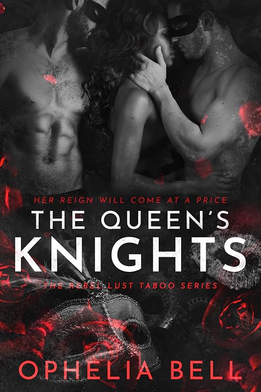 The Queen's Knights: A Sex Club Menage Romance (Rebel Lust Taboo Book 5) by Ophelia Bell