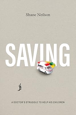 Saving: A Doctor’s Struggle to Help His Children
