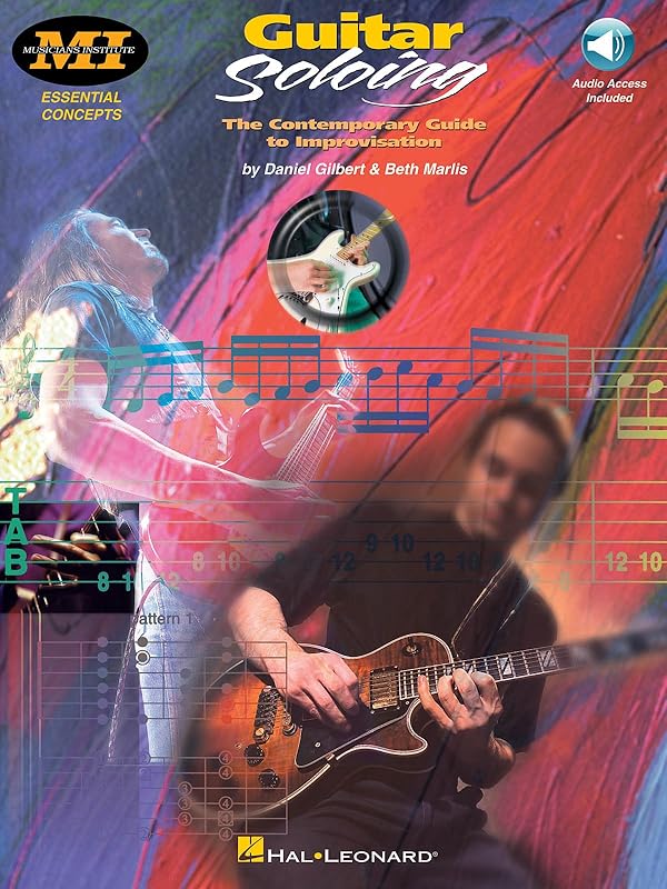 Guitar Soloing: The Contemporary Guide to Improvisation (CD Included) by Daniel Gilbert