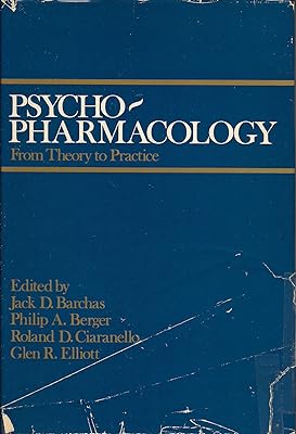 Psychopharmacology: From Theory to Practice