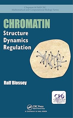 Chromatin: Structure, Dynamics, Regulation (Chapman & Hall/CRC Computational Biology Series)