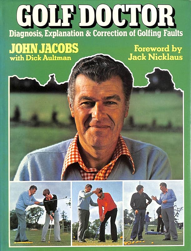 Golf Doctor: Diagnosis, Explanation and Correction of Golfing Faults by John Jacobs