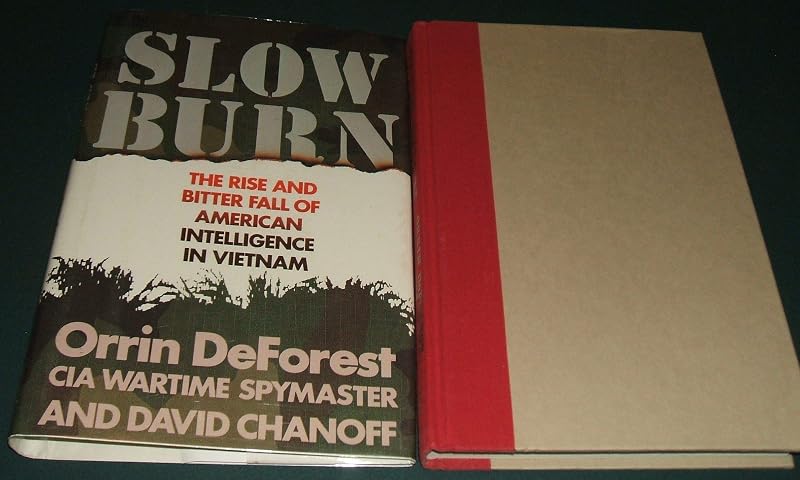 Slow Burn: The Rise and Bitter Fall of American Intelligence in Vietnam by Orrin Deforest
