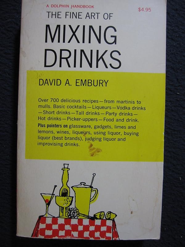 The Fine Art of Mixing Drinks by David Augustus Embury