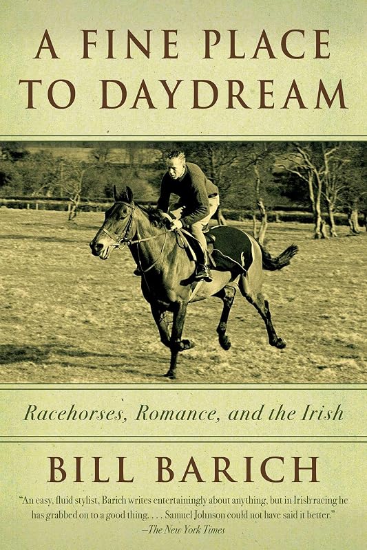 A Fine Place to Daydream: Racehorses, Romance, and the Irish by Bill Barich
