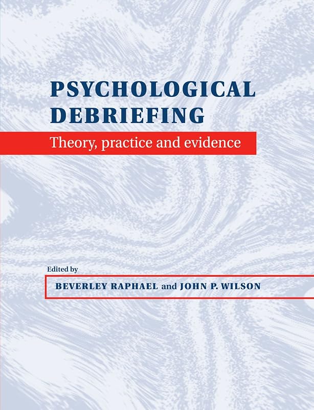 Psychological Debriefing: Theory, Practice and Evidence by Beverley Raphael