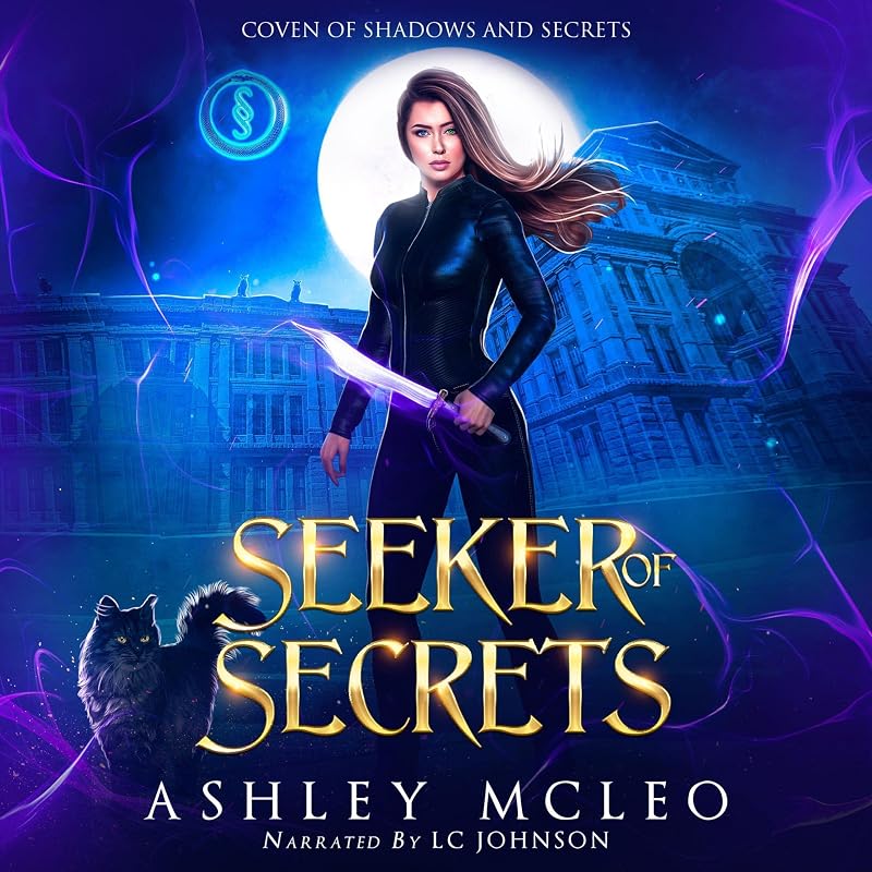 Seeker of Secrets: Coven of Shadows and Secrets, Book 1 by Ashley McLeo