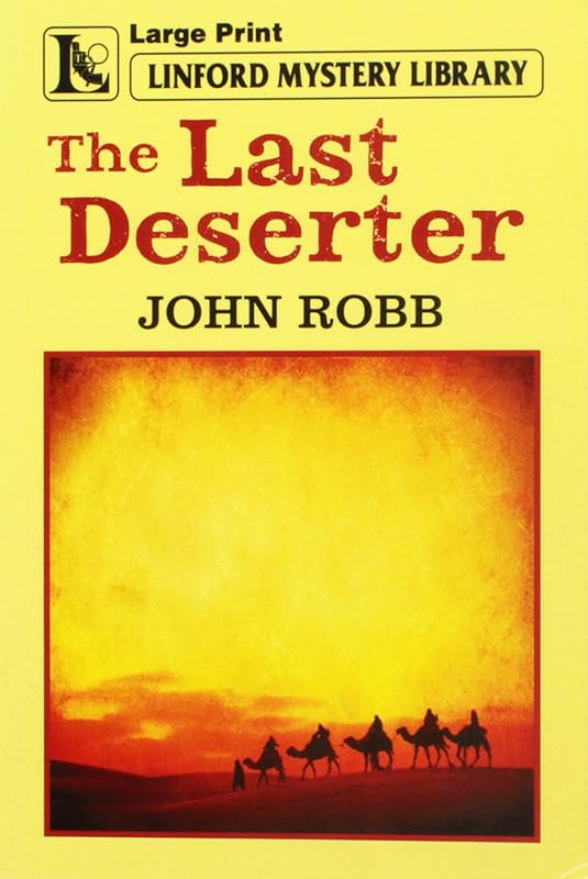The Last Deserter (Linford Mystery Library) by John Robb