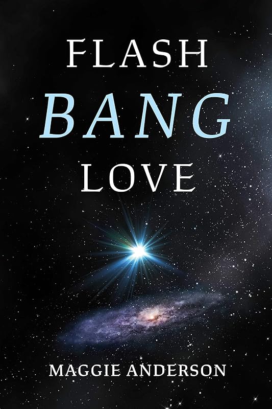 Flash Bang Love by Maggie Anderson