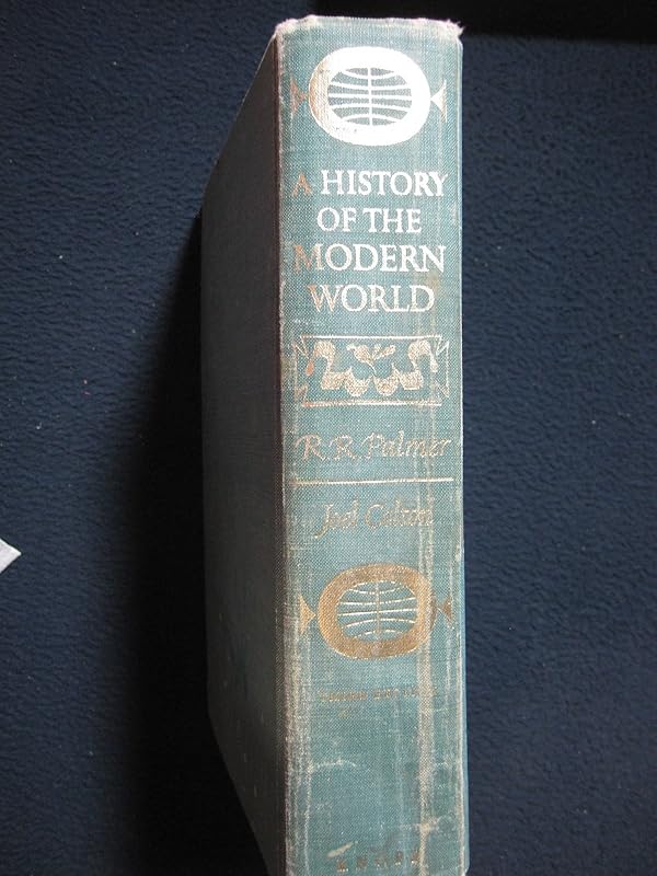 A History of the Modern World by Joel Palmer, R.R. And Colton