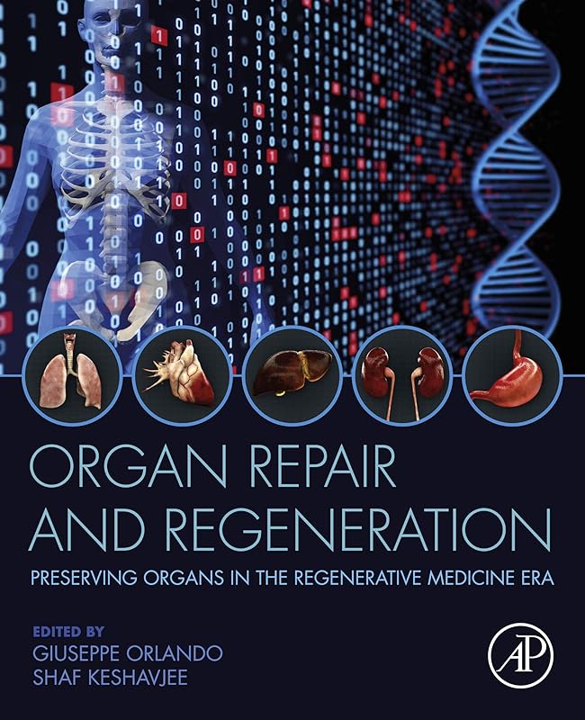 Organ Repair and Regeneration: Preserving Organs in the Regenerative Medicine Era by Giuseppe Orlando