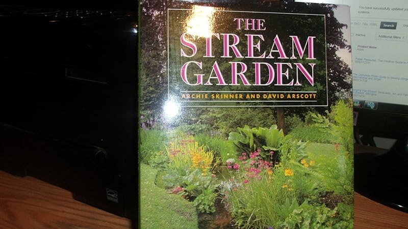 The Stream Garden/Create Your Own Natural-Looking Water Feature by Archie Skinner