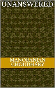 Unanswered by Manoranjan Choudhary
