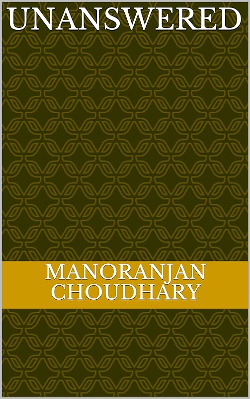 Unanswered by Manoranjan Choudhary