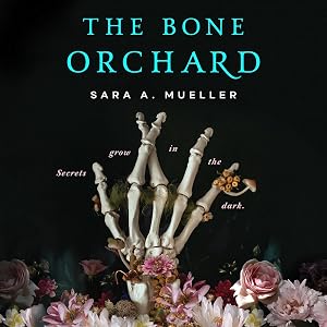The Bone Orchard by Sara A. Mueller