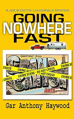 Going Nowhere Fast (The Joe and Dottie Loudermilk Mysteries Book 1)