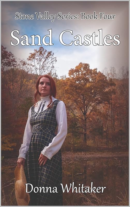 Sand Castles (Stone Valley Series Book 4) by Donna Whitaker