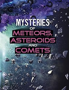 Mysteries of Meteors, Asteroids and Comets (Solving Space's Mysteries)