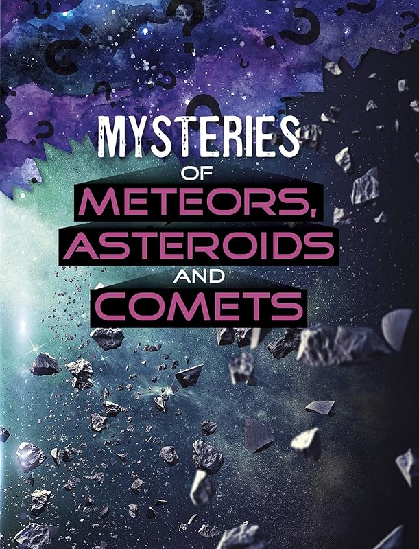 Mysteries of Meteors, Asteroids and Comets (Solving Space's Mysteries) by Ellen Labrecque