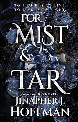 For Mist and Tar: A Grimdark Romantic Fantasy (Alchemight Duology Book 1)