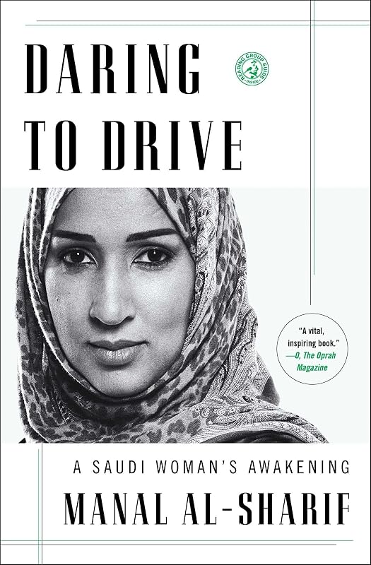 Daring to Drive: A Saudi Woman's Awakening by Manal al-Sharif