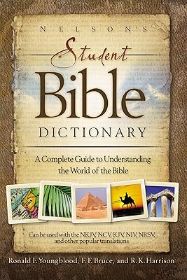 Nelson's Student Bible Dictionary: A Complete Guide to Understanding the World of the Bible
