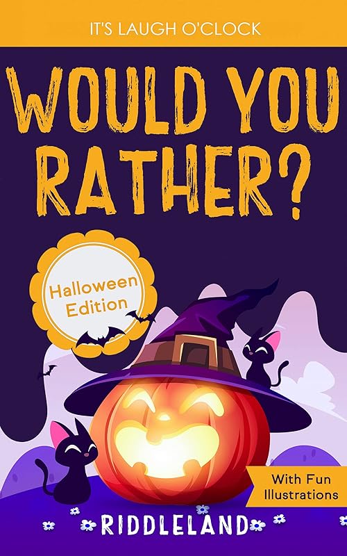 It's Laugh O'Clock - Would You Rather? Halloween Edition: A Hilarious and Interactive Question Game Book for Boys and Girls Ages 6, 7, 8 , 9, 10, 11 Years ... Gift for Kids (Halloween Books for Kids) by Riddleland