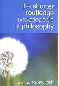 The Shorter Routledge Encyclopedia of Philosophy by Edward Craig