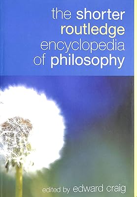 The Shorter Routledge Encyclopedia of Philosophy