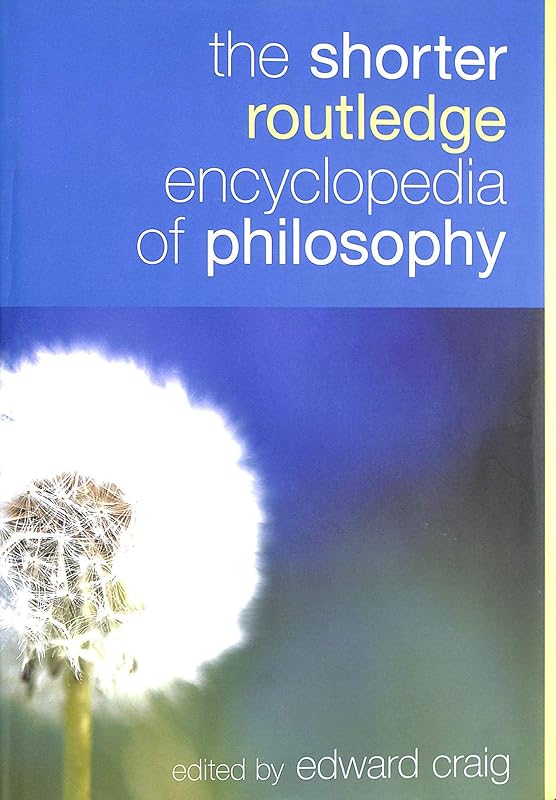 The Shorter Routledge Encyclopedia of Philosophy by Edward Craig