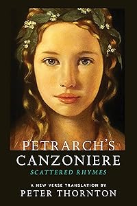 Petrarch's Canzoniere: Scattered Rhymes in a New Verse Translation by Francesco Petrarch