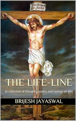 THE LIFE-LINE: (An Amazing Collection Of Ultimate Thoughts On Life)