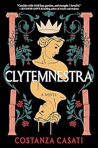 Clytemnestra: A Novel by Costanza Casati