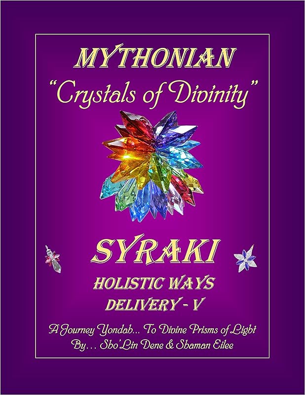 MYTHONIAN "Crystals of Divinity": Crystals of Mythos (MYTHONIAN Energy Healing Book 5) by Sho'Lin Dene